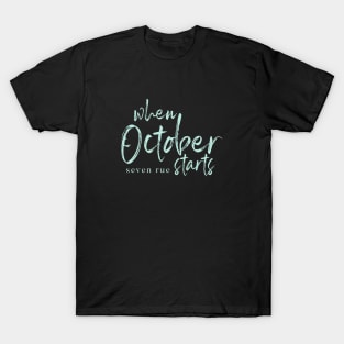 When October Starts T-Shirt